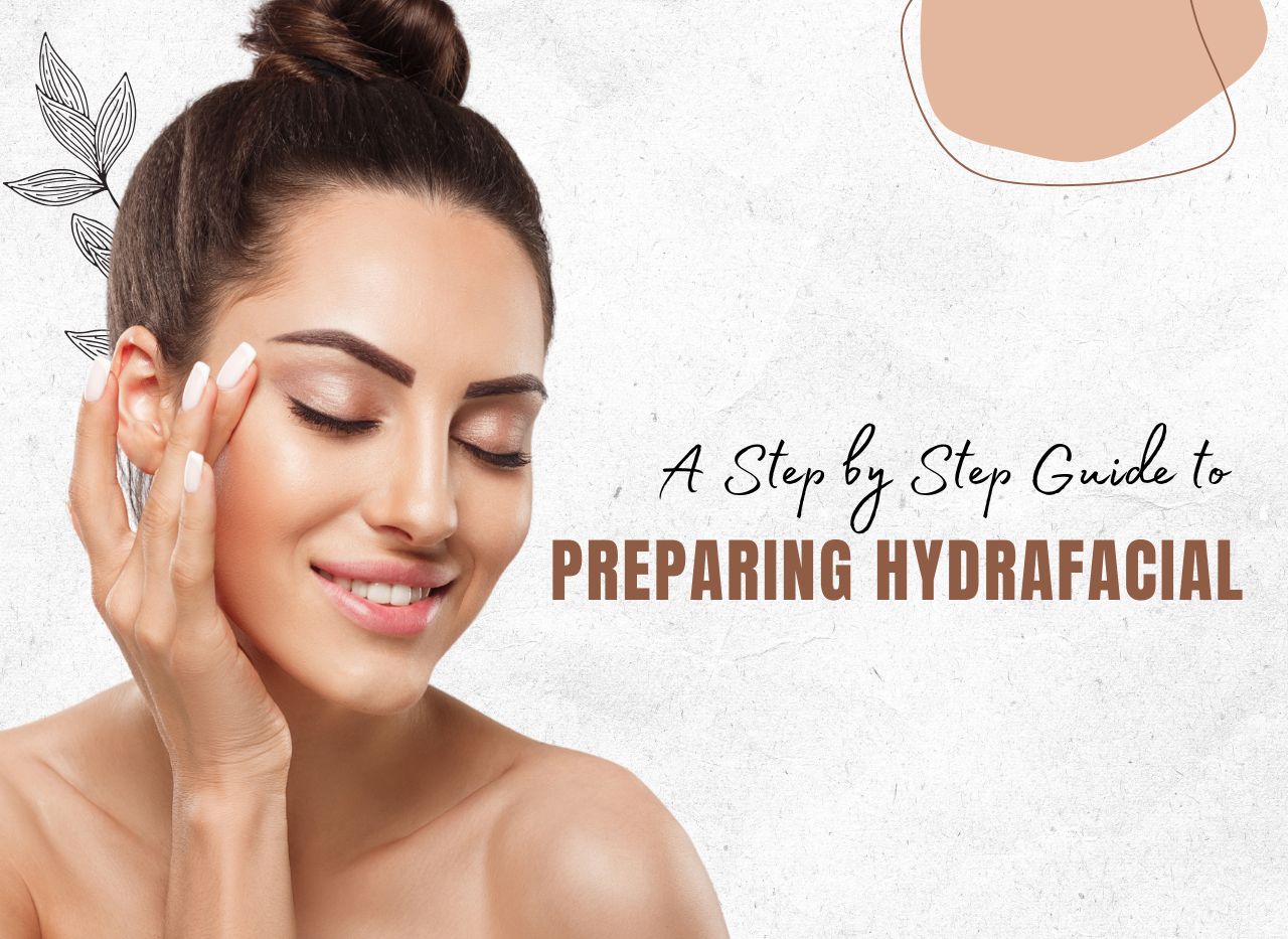  A Step-by-Step Guide to Preparing for Your First HydraFacial