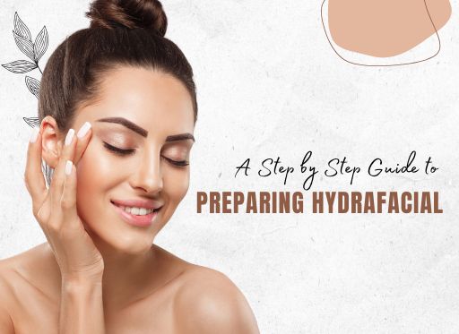 A Step-by-Step Guide to Preparing for Your First HydraFacial